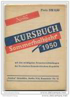 Kursbuch - Sommerhalbjahr 1950 Mit Den Wichtigsten Fernreiseverbindungen Der Deutschen Demokratischen Republik - Europe