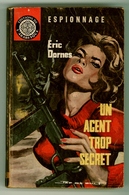 Espionnage - Eric Dornes - "Un Agent Trop Secret" - 1962 - L'Arabesque - Editions De L'Arabesque