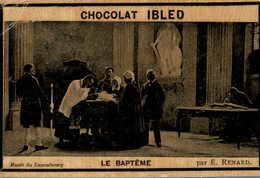 CHROMO   CHOCOLAT IBLED PARIS-MONDICOURT  LE BAPTEME MUSEE DU LUXEMBOURG PAR E. RENARD - Ibled