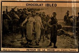 CHROMO   CHOCOLAT IBLED PARIS-MONDICOURT  RETOUR DE LA PECHE  MUSEE DU LUXEMBOURG PAR FEYEN PERRIN - Ibled
