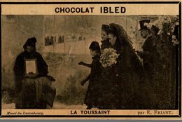 CHROMO  CHOCOLAT IBLED PARIS-MONDICOURT  LA TOUSSAINT  MUSEE DU LUXEMBOURG PAR E. FRIANT - Ibled