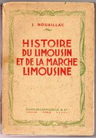 LIVRE -  HISTOIRE DU LIMOUSIN ET DE LA MARCHE LIMOUSINE  - J. NOUAILLAC   -  TABLE DES MATIERES SUR SCANS - Limousin