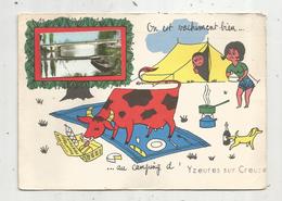 Cp, 37 , Indre Et Loire ,on Est Vachement Bien... Au Camping D' YZEURES SUR CREUSE ,illustrateur,vierge - Other & Unclassified