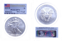 770 Dollar, 2015, W, Silver Eagle, In Slab Der PCGS Mit Der Bewertung SP70, First Strike, Baltimore, Flag Label. - Sonstige & Ohne Zuordnung
