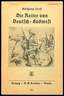 6178 Loeff, Wolfgang, Die Reiter Von Deutsch-Südwest, Teubner Leipzig/Berlin, 1938, Einband Gering Bestoßen, Sonst Guter - Sonstige & Ohne Zuordnung