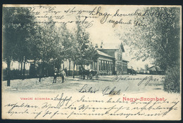 97278 NAGYSZOMBAT 1905. Vasútállomás, Régi Képeslap  /  NAGYSZOMBAT 1905 Train Station Vintage  Ppc HUNGARY / SLOVAKIA - Ungarn