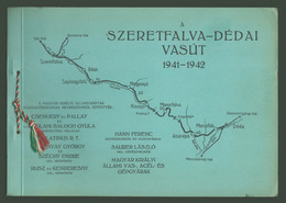 ROMANIA SZERETFALVA-Dédai Vasút 1941-1942. Ritka Kiadvány, Fotókkal, Szép állapotban!  /  SZERETFALVA-Déda Railway 1941- - Trains