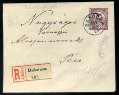 96433 BAKÓCA 1914. Ajánlott Levél Szép Egykörös Bélyegzéssel Pécsre Küldve  /  BAKÓCA 1914 Reg. Letter Nice Single Cycle - Used Stamps