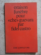ORAISON FUNEBRE POUR CHE GUEVARA PAR FIDEL CASTRO   ERIC LOSFELD - Geschiedenis