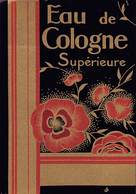 08289 "EAU DE COLOGNE SUPERIEURE" DECO. ETICHETTA  ORIGINALE. - Etiquetas