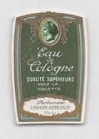 08293 "EAU DE COLOGNE - QUALITE' SUPERIEURE POUR LA TOILETTE-PARFUMERIE UNION AMICALE - PARIS"  ETICHETTA  ORIGINALE. - Etichette