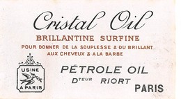 08295 "CRISTAL OIL BRILLANTINE SUPERFINE - PETROLE OIL - DTEUR RIORT - PARIS"  ETICHETTA  ORIGINALE. - Etiquetas