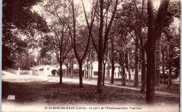 42 - SAINT ALBAN Les EAUX --  Le Parc  Et L'établissement - Andere Gemeenten