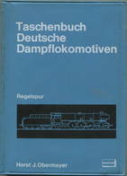 Taschenbuch - Deutsche Dampflokomotiven Regelspur Horst J. Obermayer 1969 - 272 Seiten Mit 240 Abbildungen - Franckhsche - Técnico