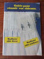 GUIDE POUR REUSSIR VOS RIDEAUX - ""RUFFLETTE"" Le Fameux Ruban à Froncer Les Rideaux - 32 Pages -13 Photos - Boeken