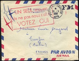 FRANKREICH FELDPOST 1958, K1 POSTE AUX ARMEES/A.F.N. Sowie Roter Politischer R3 UN SEUL Moyen/de Ne Pas Nous Trahir/VOTE - Francobolli Di Guerra