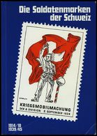 PHIL. LITERATUR Die Soldatenmarken Der Schweiz 1914/18, 1939/45, 1980, Sulser, 418 Seiten, Mit Bewertungen - Filatelia E Storia Postale