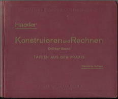 Haeder - Konstruieren Und Rechnen - Dritter Band - Tafeln Aus Der Praxis - Vierzehnte Auflage 1944 - 144 Seiten - Techniek