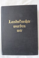 Erich Balla "Landsknechte Wurden Wir..." Abenteuer Aus Dem Baltikum, Erstauflage Von 1932 - Police & Military