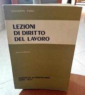 LEZIONI DI DIRITTO DEL LAVORO GIUSEPPE PERA TERZA EDIZIONE EDIZIONI DE “IL FORO ITALIANO” STAMPA 1977 CONDIZIONI PRESENZ - Law & Economics