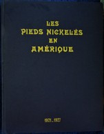 Louis Forton - Les Pieds  Nickelés En Amérique - Aventures Parues Dans L'Épatant - ( 6 épisodes 1921 à 1927  ) . - Pieds Nickelés, Les