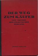 Werbung Buch Der Weg Zum Käufer Eine Theorie Der Praktischen Reklame Friedländer, Kurt Th. 1926 Verlag Julius Springer B - Pubblicitari