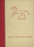 Pferd Buch Der Klassische Sport Rennsport Und Vollblutzucht De Beaulieu, Franz Chales 1942 Deutscher Archiv Verlag 272 S - Otros & Sin Clasificación