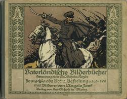 Militär Buch Vaterländische Bilderbücher Hrsg. Kotzde, Wilhelm Deutschlands Not Und Befreiung 1803-1815 Mit Bildern Von  - Otros & Sin Clasificación