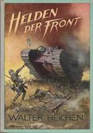 Buch WK I Helden Der Front Heichen, Walter O. Jahr Verlag A. Weichert 160 Seiten Einige Abbildungen II - Guerra 1914-18