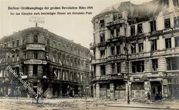 REVOLUTION BERLIN 1919 - Berliner GROßKAMPFTAGE - Bei Den Kämpfen Stark Beschädigte Häuser Am Alexander-Platz Nr. 10 I - Krieg