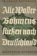 Buch WK II Alle Wasser Böhmens Fließen Nach Deutschland Bodenreuth, Friedrich 1938 Verlag Büchergilde Gutenberg 308 Seit - Guerra 1939-45