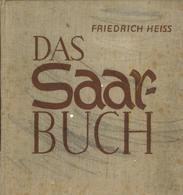 Buch WK II Das Saarbuch Schicksal Einer Deutschen Landschaft Seiß, Friedrich 1935 Verlag Volk Und Reich 388 Seiten Sehr  - Guerra 1939-45