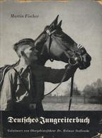 Buch WK II Deutsches Jungreiterbuch Fischer, Martin 1938 Verlag Deutsche Reiterhefte 56 Seiten Einige Abbildungen II - Guerra 1939-45