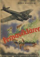 Buch WK II Fernaufklärer Im Großeinsatz Mortzfeld, Alwin 1941 Verlag Erich Klinghammer 232 Seiten Viele Abbildungen Schu - Guerra 1939-45