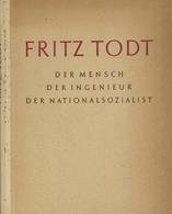 Buch WK II Fritz Todt Der Mensch Der Ingenieur Der Nationalsozialist Schönleben, Eduard 1943 Verlag Gerhard Stalling 117 - Guerra 1939-45