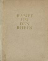 Buch WK II Kampf Um Den Rhein 1930 Mainzer Verlagsanstalt 137 Seiten Mit 35 Bildtafeln II - Guerra 1939-45