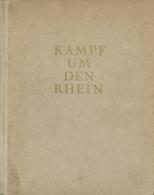 Buch WK II Kampf Um Den Rhein 1930 Mainzer Verlagsanstalt 137 Seiten Mit 35 Bildtafeln II - Weltkrieg 1939-45