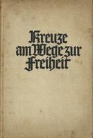 Buch WK II Kreuze Am Wege Zur Freiheit Decker, Will 1935 Verlag K. F. Koehler 159 Seiten Viele Abbildungen II (fleckig) - Guerra 1939-45