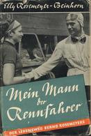 Buch WK II Mein Mann Der Rennfahrer Rosemeyer-Beinhorn, Elly 1938 Deutscher Verlag 213 Seiten Mit 77 Aufnahmen Schutzums - Weltkrieg 1939-45