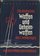 Buch WK II Nachkrieg Die Deutschen Waffen Und Geheimwaffen Des 2. Weltkrieges Und Ihre Weiterentwicklung Lusar, Rudolf 1 - Guerra 1939-45