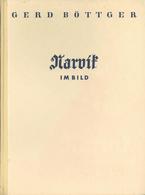 Buch WK II Narvik Im Bild Böttger, Gerd 1941 Verlag Gerhard Stalling 151 Seiten Mit 127 Abbildungen II - Weltkrieg 1939-45