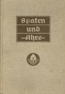 Buch WK II Spaten Und Ähre Hrsg. Gönner V. Generalarbeitsführer 1937 Verlag Kurt Vowinkel 240 Seiten Viele Abbildungen I - Guerra 1939-45