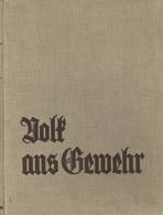 Buch WK II Volk Ans Gewehr Schley, Arnold Ohne Jahr Verlag A. Heinig 400 Seiten Mit über 200 Bildern Und Dokumenten II ( - Guerra 1939-45