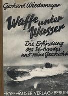 Buch WK II Waffe Unter Wasser Wiedemeyer, Gerhard 1940 Kyffhäuser Verlag 160 Seiten Mit 30 Abbildungen II - Weltkrieg 1939-45