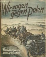 Buch WK II Wir Zogen Gegen Polen Hrsg. Generalkommando VII. A.R. 1940 Zentralverlag Der NSDAP Franz Eher Nachf. 147 Seit - Weltkrieg 1939-45