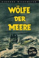Buch WK II Wölfe Der Meere Wiedemeyer, Gerhard Verlag Karl Curtius, 47 Seiten Viele Abbildungen II (fleckig) - Guerra 1939-45