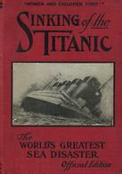 TITANIC - SINKING Of The TITANIC - 320seitiges Englisches Buch - Mit Einigen Abbildungen über D. TITANIC-UNGLÜCK 1912 -  - Krieg