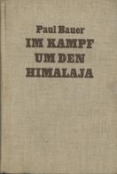 Berge Buch Im Kampf Um Den Himalaja Bauer O. Jahr U. Verlag 175 Seiten Sehr Viele Abbildungen II (Titelseite Fehlt) - Vertellingen, Fabels & Legenden