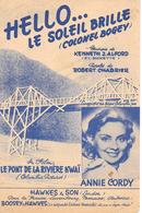 Partition -  "  HELLO Le SOLEIL  BRILLE  " Du Film " Le Pont De La Rivière Kwaï  Par Annie CORDY  - Format : 27cm X 18cm - Altri