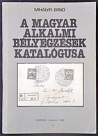 Mihályfi Ernő: A Magyar Alkalmi Bélyegzések Katalógusa (Budapest, 1988) - Altri & Non Classificati